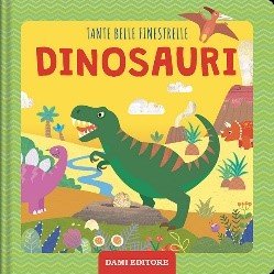 100 BELLE FINESTRELLE - DINOSAURI - babykid