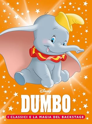 DUMBO I CLASSICI LA MAGIA DEL BACKSTAGE - babykid