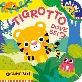 TIGROTTO DOVE SEI?